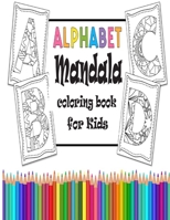 Alphabet Mandala coloring book for kids: Kids Activity Book ,Large size for boy and girls Alphabet Mandala Fun Recreation Book for Toddlers B08HQ2NBKL Book Cover