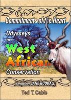 Commitments of the Heart: Odysseys in West African Conservation 1571674934 Book Cover