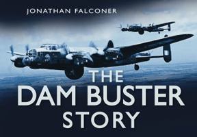 The Dam Busters Story (The Story) 0750947586 Book Cover