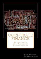 Corporate Finance: Investment and Advisory Applications 1530116597 Book Cover