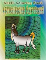 Adult Coloring Book Astonishing Patterns: Mandala Coloring Book 1533264503 Book Cover