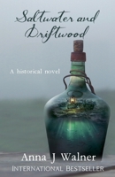 Saltwater and Driftwood: A Historical Novel 1088032591 Book Cover