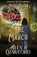 The Time Writer and The March: A Historical Time Travel Adventure 1953485049 Book Cover