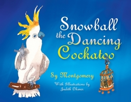 Snowball the Dancing Cockatoo 0872331563 Book Cover