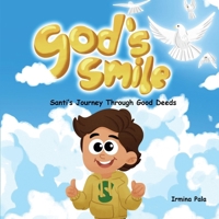 God's Smile: Santi's Journey Through Good Deeds 191946171X Book Cover
