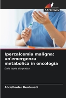 Ipercalcemia maligna: un'emergenza metabolica in oncologia (Italian Edition) 6202470585 Book Cover