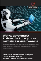 Wplyw asystentów kodowania AI na proces rozwoju oprogramowania 620949174X Book Cover
