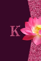 K: Pretty monogram journal with initial letter K Wide Lined notebook / Diary for  Girls and Women who love  lotus flowers and Glitter with pink and purple background¦ glossy cover size 6X9 B083XX4KSW Book Cover