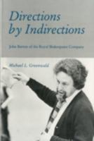 Directions by Indirections: John Barton of the Royal Shakespeare Company 0874132649 Book Cover
