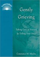 Gently Grieving: Take Care of Yourself by Telling Your Story (IlluminationBook) (Illuminationbooks) 0809143879 Book Cover