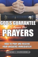 God’s Guarantee To Answer Your Prayers: How to Pray and Receive Your Answers Immediately B0BBPY91P2 Book Cover