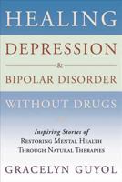 Healing Depression & Bipolar Disorder Without Drugs 080271496X Book Cover