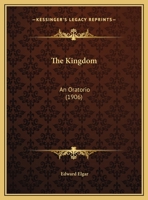 The Kingdom: An Oratorio 1016955642 Book Cover