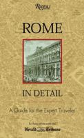 Rome in Detail: A Guide for the Expert Traveler 0847824624 Book Cover