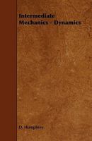 Intermediate Mechanics - Dynamics 1444600265 Book Cover