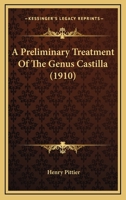 A Preliminary Treatment Of The Genus Castilla 1120681251 Book Cover