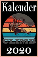 Kletter Kalender 2020: Climbing Kalender I handliches A5 Format I Taschenkalender f�r 2020 I Jahreskalender 1675148821 Book Cover