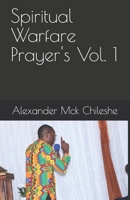 Spiritual Warfare Prayer's Vol. 1 B09BZDW23X Book Cover