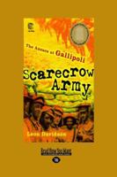 Scarecrow Army: The ANZACS at Gallipoli 1458786242 Book Cover