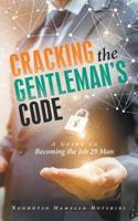 Cracking the Gentleman's Code: A Guide to Becoming the Job 29 Man 1973611147 Book Cover