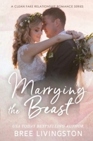 Marrying the Beast: A Fake Marriage Stand Alone Romance Book Five B08H58B48L Book Cover