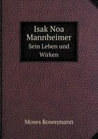 Isak Noa Mannheimer Sein Leben und Wirken 5519484708 Book Cover