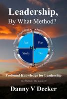 Leadership, By What Method?: Profound Knowledge for Leadership B0GPQD7BSN Book Cover