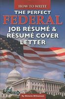 How to Write the Perfect Federal Job Resume & Resume Cover Letter 1601383207 Book Cover