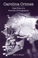 Carolina Crimes: Case Files of a Forensic Photographer 1596291664 Book Cover