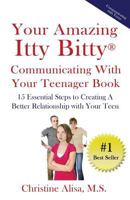 Your Amazing Itty Bitty Communicating With Your Teenager Book: 15 Essential Steps to creating a better relationship with your teen. 1931191670 Book Cover
