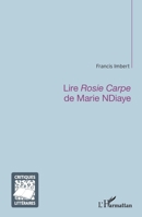 Lire Rosie Carpe de Marie NDiaye (Critiques Littéraires) (French Edition) 2343049238 Book Cover