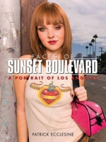 Faces of Sunset Boulevard: A Portrait of Los Angeles 1595800409 Book Cover