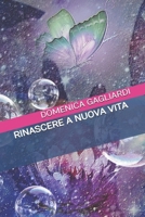 RINASCERE A NUOVA VITA B09MYSRXLN Book Cover