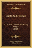 Saints & Festivals: A Cycle of the Year for Young People 1164095307 Book Cover