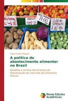 A política do abastecimento alimentar no Brasil 3639748921 Book Cover