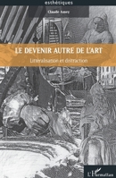 Le devenir autre de l'art: Littéralisation et distraction 2343018901 Book Cover