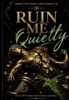 Ruin Me Quietly B0HJMWS2FG Book Cover