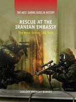 Rescue at the Iranian Embassy: The Most Daring SAS Raid 1448818699 Book Cover