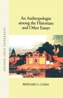 An Anthropologist among the Historians and Other Essays 0195626168 Book Cover