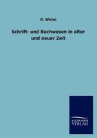 Schrift- Und Buchwesen in Alter Und Neuer Zeit 3846004715 Book Cover