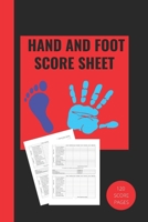 My Hand And Foot Score Sheets: My Hand And Foot Score Keeper My Scoring Pad for Hand And Foot game My Hand And Foot Score Game Record Book My Game Record Notebook My Score card book 6 x 9 - 120 Pages  1654644013 Book Cover