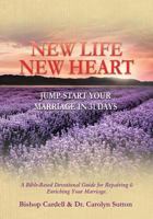New Life New Heart: Jump Start Your Marriage In 31 Days 1495814173 Book Cover
