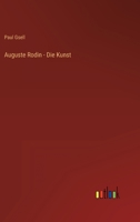 Auguste Rodin - Die Kunst 3368277820 Book Cover