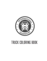 Truck Coloring Book: Truck Gifts for Toddlers, Kids ages 2-4,4-8 or Adult Relaxation Cute Stress Relief Truck Lovers Birthday Coloring Book Made in USA 170219857X Book Cover