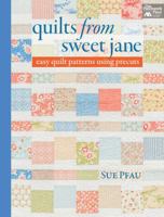 Quilts from Sweet Jane: Easy Quilt Patterns Using Precuts 1604682701 Book Cover