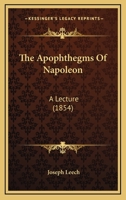 The Apophthegms of Napoleon 1166015025 Book Cover