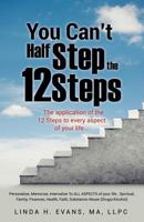 You Can't Half Step the 12 Steps 1498489184 Book Cover