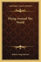 Flying Around The World 1163136956 Book Cover