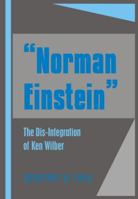 Norman Einstein: The Dis-Integration of Ken Wilber 097362034X Book Cover