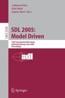 SDL 2005: Model Driven: 12th International SDL Forum, Grimstad, Norway, June 20-23, 2005, Proceedings (Lecture Notes in Computer Science / Computer Communication Networks and Telecommunications) 3540266127 Book Cover